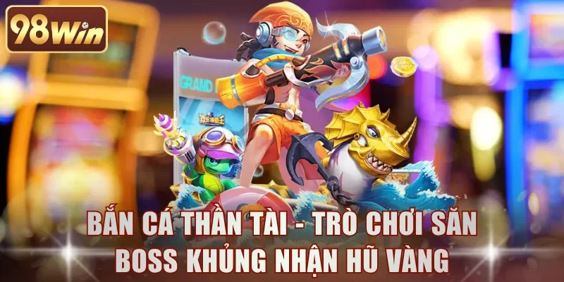Bắn Cá Thần Tài