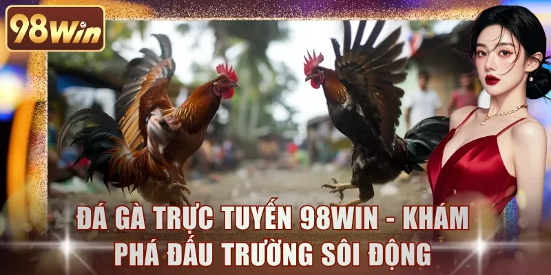 Đá Gà Trực Tuyến