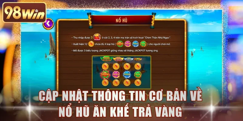 Giới thiệu game nổ hũ Ăn Khế Trả Vàng tại 98WIN