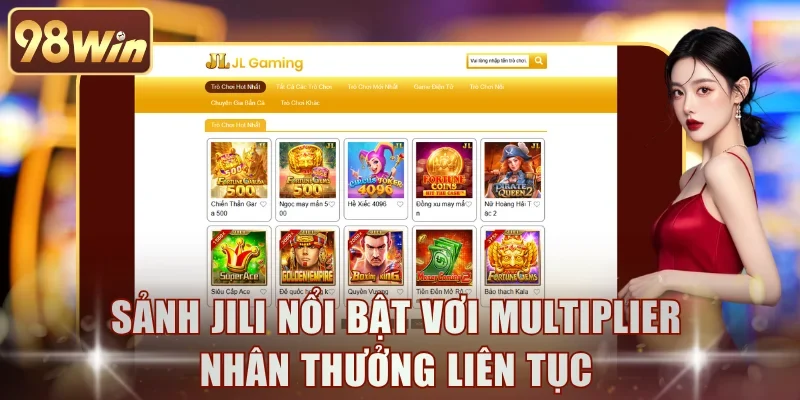 Sảnh JILI nổi bật vơi multiplier nhân thưởng liên tục