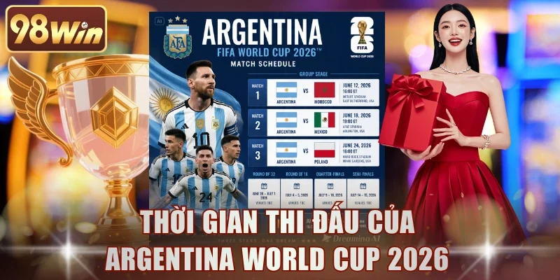 Thời gian thi đấu của Argentina World Cup 2026